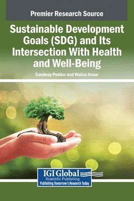Sandeep Poddar, Waliza Ansar - Sustainable Development Goals (SDG) and Its Intersection With Health and Well-Being, Inbunden