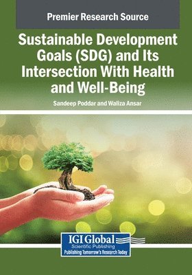 Sandeep Poddar, Waliza Ansar - Sustainable Development Goals (SDG) and Its Intersection With Health and Well-Being, Häftad