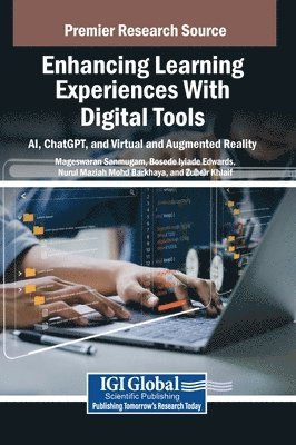 Mageswaran Sanmugam, Bosede Iyiade Edwards, Nurul Maziah Mohd Barkhaya, Zuheir Khlaif - Enhancing Learning Experiences With Digital Tools, Inbunden
