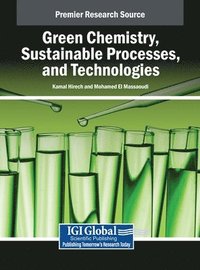 bokomslag Green Chemistry, Sustainable Processes, and Technologies