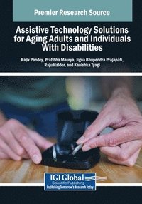 bokomslag Assistive Technology Solutions for Aging Adults and Individuals With Disabilities