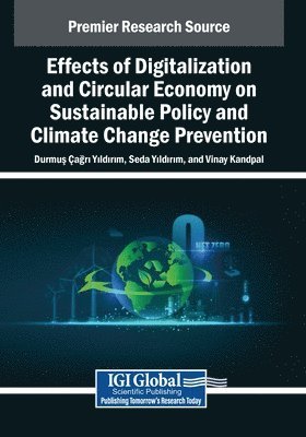 Durmus Agri Yildirim, Seda Yildirim - Effects of Digitalization and Circular Economy on Sustainable Policy and Climate Change Prevention, Häftad