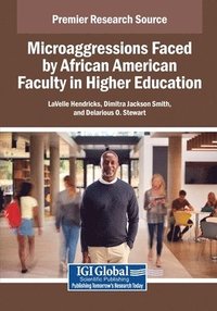 bokomslag Microaggressions Faced by African American Faculty in Higher Education