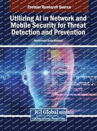 bokomslag Utilizing AI in Network and Mobile Security for Threat Detection and Prevention