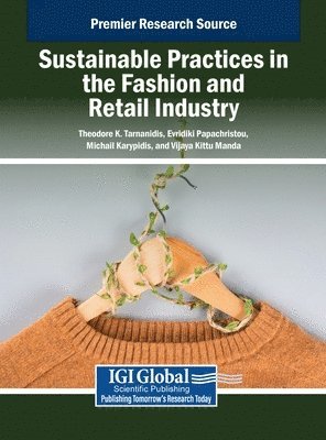 Theodore Tarnanidis, Evridiki Papachristou, Michail Karypidis, Vijaya Kittu Manda - Sustainable Practices in the Fashion and Retail Industry, Inbunden
