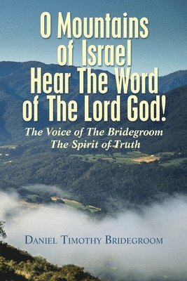 O Mountains of Israel Hear The Word of The Lord God! 1