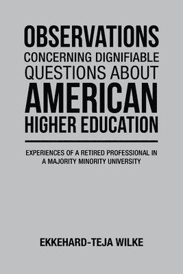 Observations Concerning Dignifiable Questions about American Higher Education 1