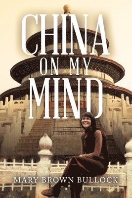 Mary Brown Bullock - China on My Mind, Häftad