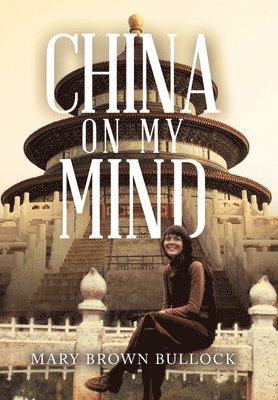 Mary Brown Bullock - China on My Mind, Inbunden