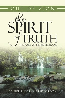 Out of Zion the Spirit of Truth the Voice of the Bridegroom 1