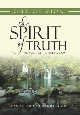 bokomslag Out of Zion the Spirit of Truth the Voice of the Bridegroom