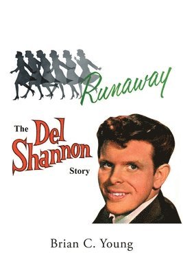 bokomslag RUNAWAY - The Del Shannon Story
