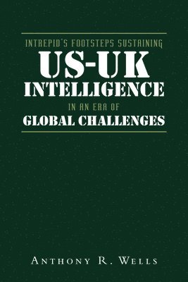 bokomslag Intrepid's Footsteps Sustaining US-UK Intelligence in an Era of Global Challenges