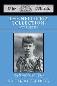 bokomslag The Nellie Bly Collection