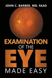 bokomslag Examination of the Eye Made Easy