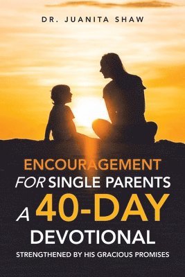 bokomslag Encouragement for Single Parents A 40-Day DEVOTIONAL