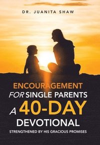 bokomslag Encouragement for Single Parents A 40-Day DEVOTIONAL