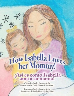 bokomslag How Isabella loves her mommy! As es como Isabella ama a su mam!