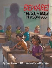 bokomslag Beware! There's A Bully In Room 203!