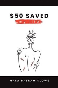 bokomslag $50 saved my life
