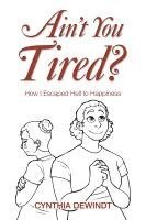 Ain't you Tired?