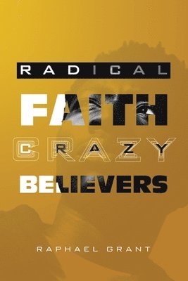 Radical Faith 1