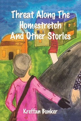 Threat Along The Homestretch And Other Stories 1