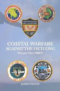 bokomslag Coastal Warfare Against the Viet Cong Volume Two (1967)