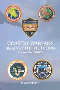 bokomslag Coastal Warfare Against the Viet Cong Volume Two (1967)
