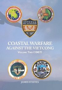 bokomslag Coastal Warfare Against the Viet Cong Volume Two (1967)