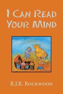 R J R Rockwood, R. J. R. Rockwood, R.J.R. Rockwood - I Can Read Your Mind, Häftad