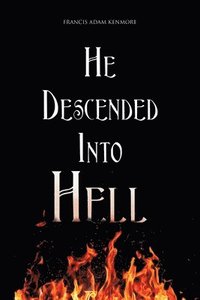 bokomslag He Decended Into Hell
