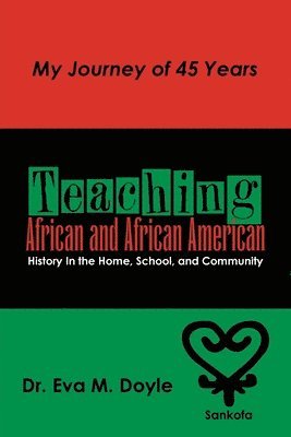 Teaching African and African American History In the Home, School, and Community 1