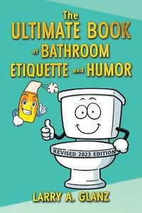 bokomslag The Ultimate Book of Bathroom Etiquette and Humor