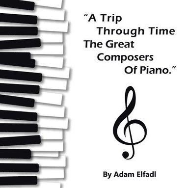 bokomslag Trip Through Time the Great Composers of Piano