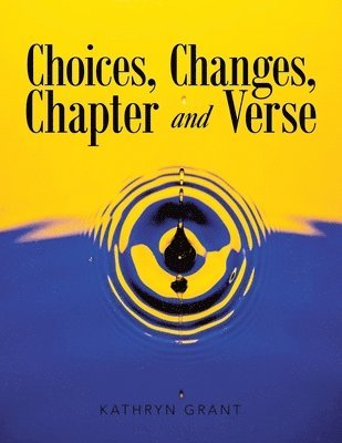 Choices, Changes, Chapter and Verse 1