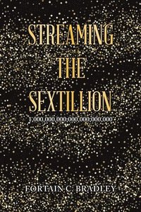 bokomslag Streaming the Sextillion
