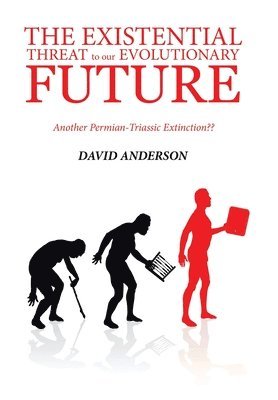 bokomslag The Existential Threat to Our Evolutionary Future