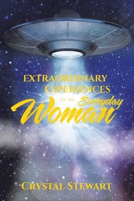 Extraordinary Experiences of an Everyday Woman 1