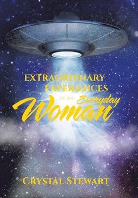 Extraordinary Experiences of an Everyday Woman 1