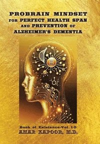 bokomslag PROBRAIN MINDSET for PERFECT HEALTH SPAN and PREVENTION OF ALZHEIMER'S DEMENTIA