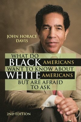 bokomslag What Do Black Americans Want to Know about White Americans but Are Afraid to Ask