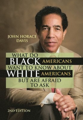 bokomslag What Do Black Americans Want to Know about White Americans but Are Afraid to Ask