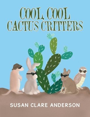 Cool, Cool Cactus Critters 1