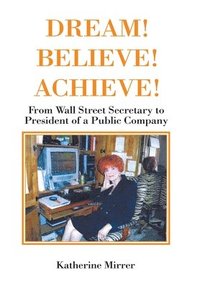 bokomslag Dream! Believe! Achieve!