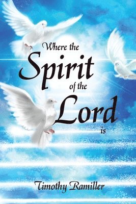 Where the Spirit of the Lord Is 1