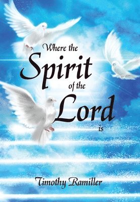 Where the Spirit of the Lord Is 1