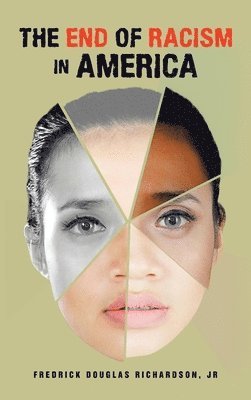 Fredrick Douglas Richardson Jr, Jr. Richardson, Fredrick Douglas, Fredrick Douglas Richardson - End of Racism in America, Inbunden