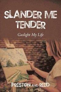 bokomslag Slander Me Tender