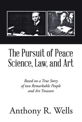 bokomslag The Pursuit of Peace Science, Law, and Art